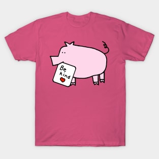 Cute Pig says Be Kind T-Shirt